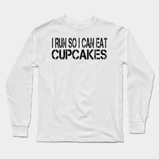 i run so i can eat cupcakes Long Sleeve T-Shirt